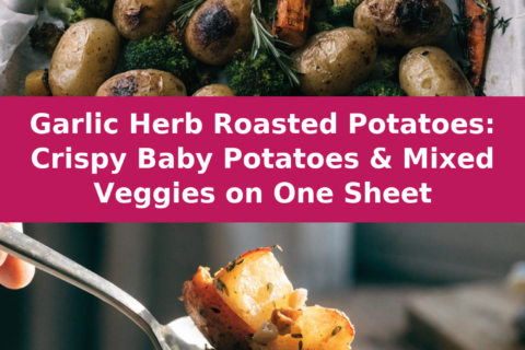 Garlic Herb Roasted Potatoes: Crispy Baby Potatoes & Mixed Veggies on One Sheet Pinterest recipe pin