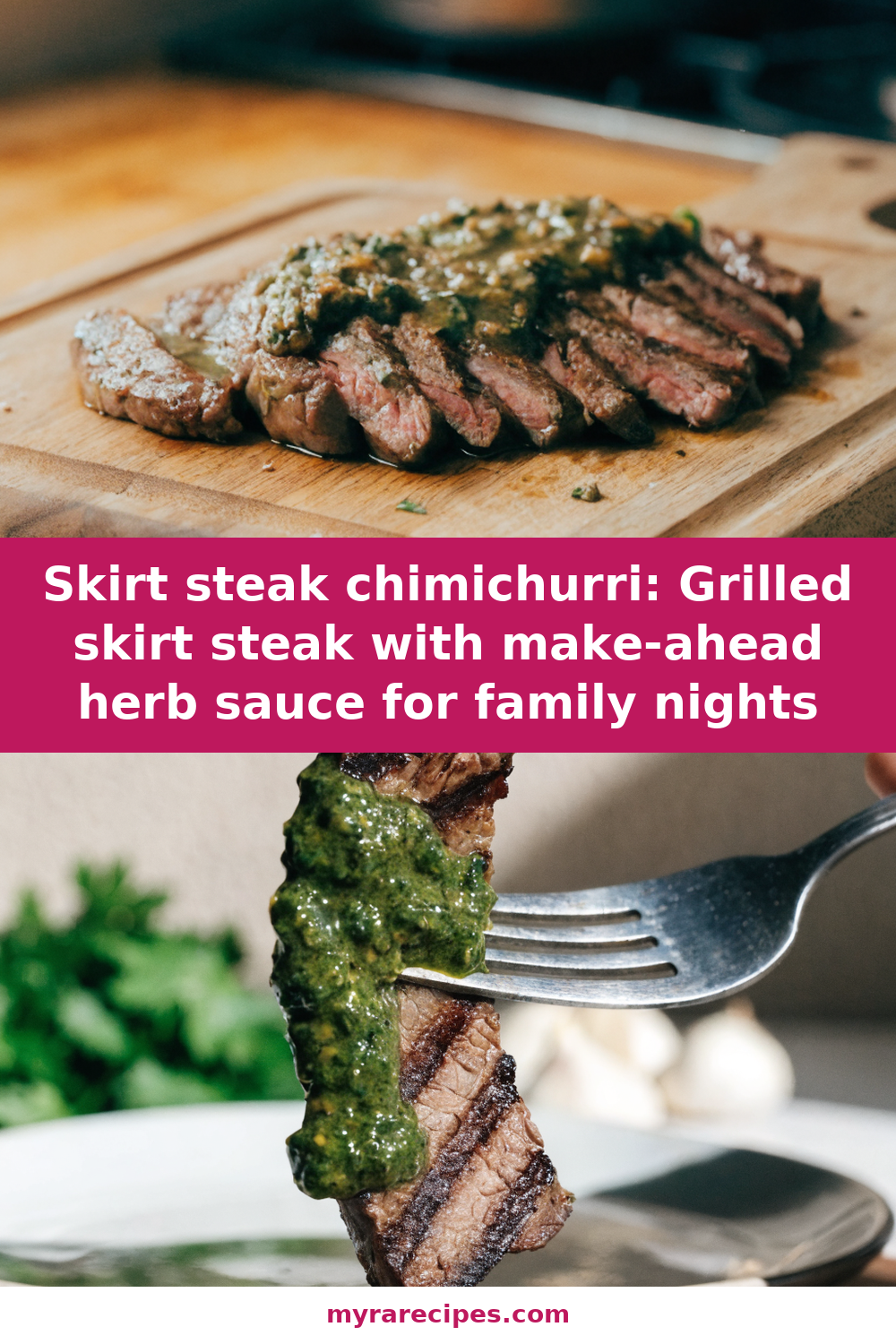Skirt steak chimichurri: Grilled skirt steak with make-ahead herb sauce for family nights Pinterest recipe pin