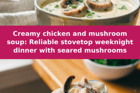 Creamy chicken and mushroom soup: Reliable stovetop weeknight dinner with seared mushrooms Pinterest recipe pin