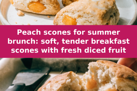 Peach scones for summer brunch: soft, tender breakfast scones with fresh diced fruit Pinterest recipe pin