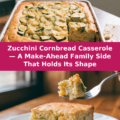 Zucchini Cornbread Casserole — A Make-Ahead Family Side That Holds Its Shape Pinterest recipe pin